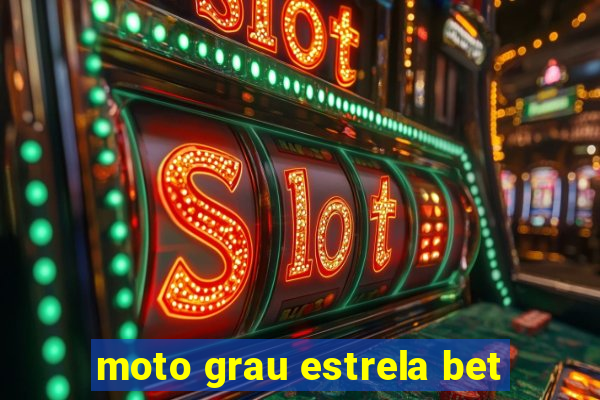 moto grau estrela bet